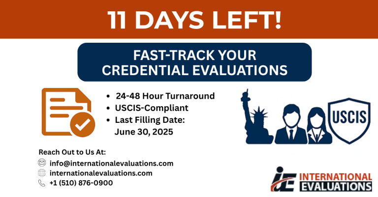 Only 11 Days Left: Fast-Track Your H-1B Credential Evaluations Before the June 30th Filing Deadline!
