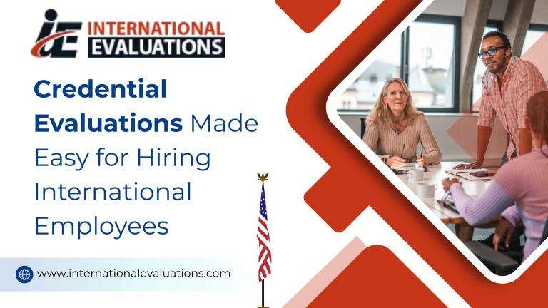 Credential Evaluations Made Easy for Hiring International Employees