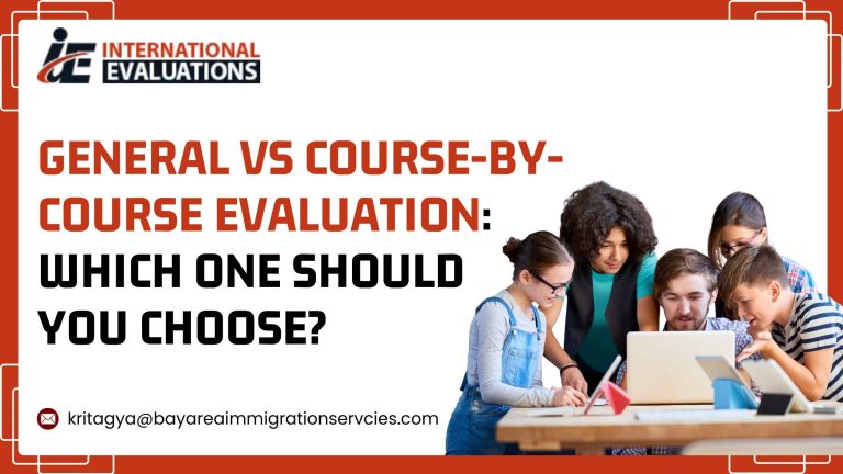 General vs Course-by-Course Evaluation: Which One Should You Choose?
